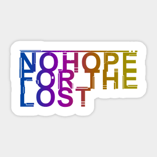 No Hope For The Lost In Color Sticker